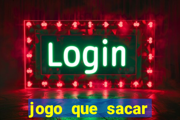 jogo que sacar dinheiro de verdade